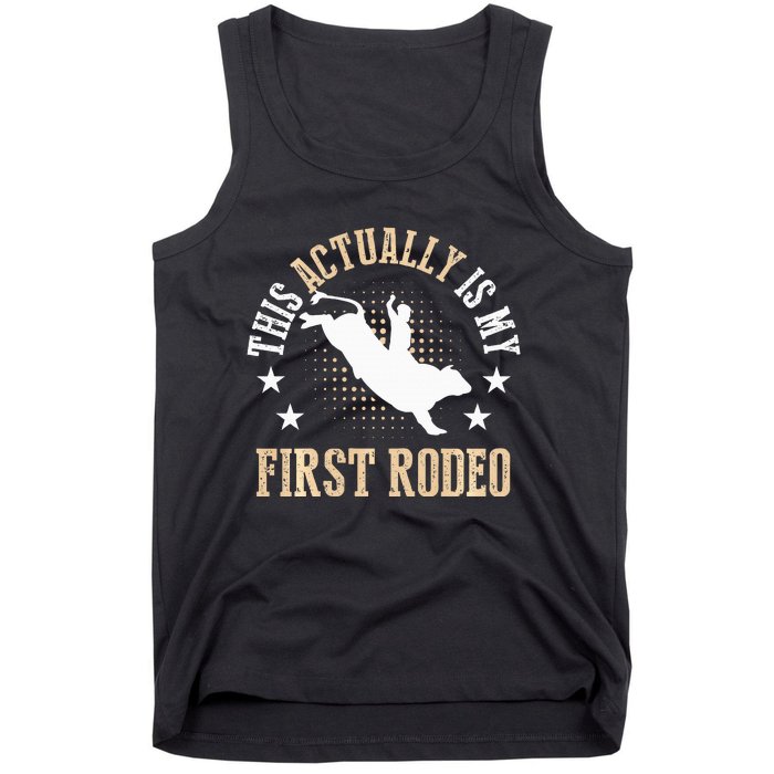 Bull Riding Western Cowboy This Actually Is My First Rodeo Tank Top