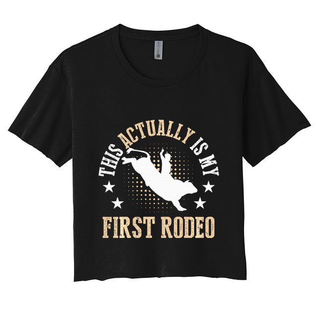 Bull Riding Western Cowboy This Actually Is My First Rodeo Crop Top