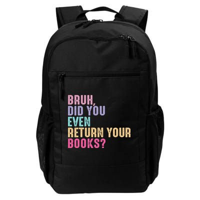 Bruh Return Your Books Reading Teacher Last Day Of School Daily Commute Backpack