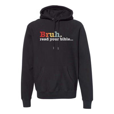 Bruh Read Your Bible Christian Faith Religious Funny Meme Premium Hoodie