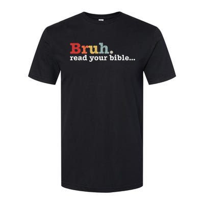 Bruh Read Your Bible Christian Faith Religious Funny Meme Softstyle CVC T-Shirt