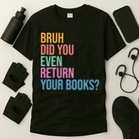 Bruh Return Your Books Funny Library Librarian Book Lovers T-Shirt