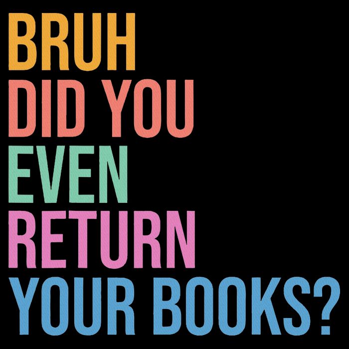 Bruh Return Your Books Funny Library Librarian Book Lovers Daily Commute Backpack