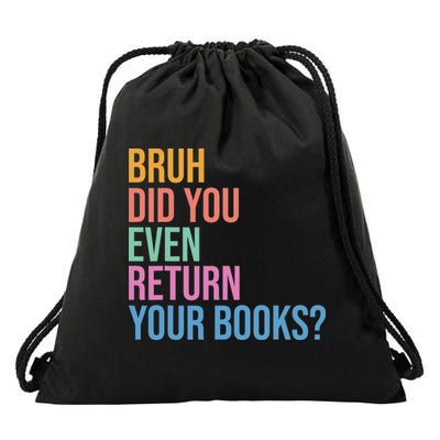 Bruh Return Your Books Funny Library Librarian Book Lovers Drawstring Bag