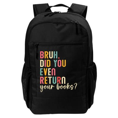 Bruh Return Your Books Reading Funny Library Book Lovers Daily Commute Backpack