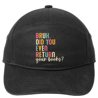 Bruh Return Your Books Reading Funny Library Book Lovers 7-Panel Snapback Hat