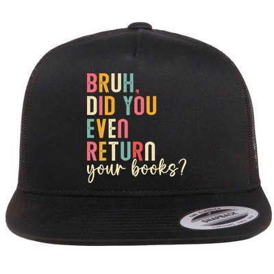 Bruh Return Your Books Reading Funny Library Book Lovers Flat Bill Trucker Hat