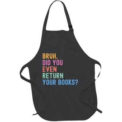 Bruh Return Your Books Reading Funny Library Book Lovers Full-Length Apron With Pockets