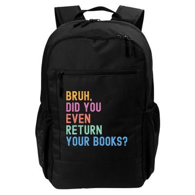 Bruh Return Your Books Reading Funny Library Book Lovers Daily Commute Backpack