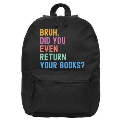 Bruh Return Your Books Reading Funny Library Book Lovers 16 in Basic Backpack