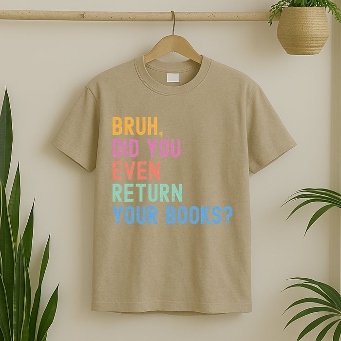 Bruh Return Your Books Reading Funny Library Book Lovers T-Shirt