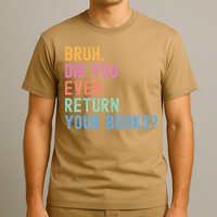 Bruh Return Your Books Reading Funny Library Book Lovers T-Shirt