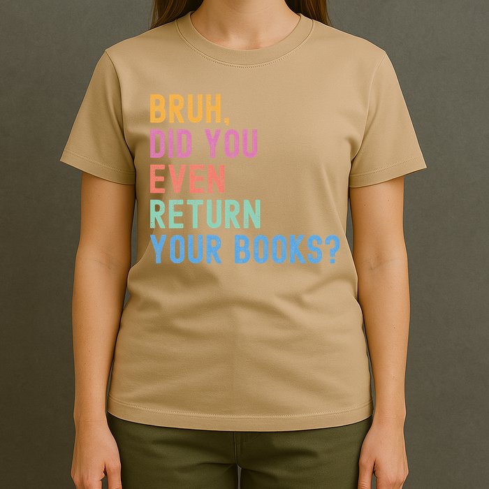 Bruh Return Your Books Reading Funny Library Book Lovers T-Shirt