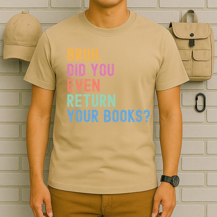 Bruh Return Your Books Reading Funny Library Book Lovers T-Shirt