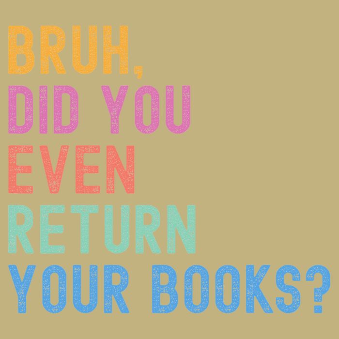 Bruh Return Your Books Reading Funny Library Book Lovers Mousepad