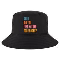 Bruh Return Your Books Reading Teacher End Of School Year Cool Comfort Performance Bucket Hat