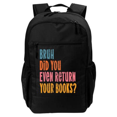 Bruh Return Your Books Reading Teacher End Of School Year Daily Commute Backpack