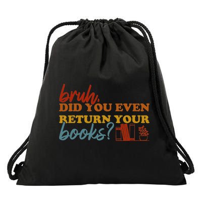Bruh Return Your Books Funny Library Librarian Book Lovers Drawstring Bag