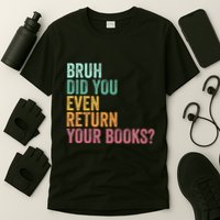 Bruh Return Your Books Funny Library Librarian Lovers Book T-Shirt