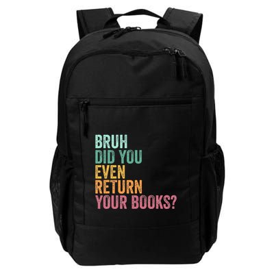 Bruh Return Your Books Funny Library Librarian Lovers Book Daily Commute Backpack