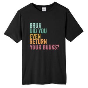 Bruh Return Your Books Funny Library Librarian Lovers Book Tall Fusion ChromaSoft Performance T-Shirt