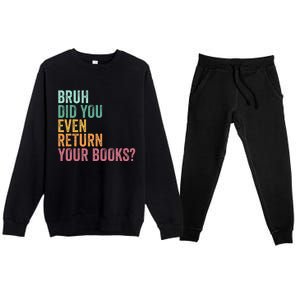 Bruh Return Your Books Funny Library Librarian Lovers Book Premium Crewneck Sweatsuit Set