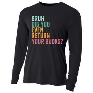 Bruh Return Your Books Funny Library Librarian Lovers Book Cooling Performance Long Sleeve Crew