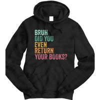 Bruh Return Your Books Funny Library Librarian Lovers Book Tie Dye Hoodie