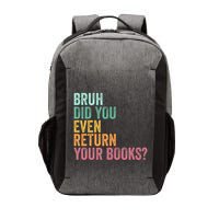 Bruh Return Your Books Funny Library Librarian Lovers Book Vector Backpack