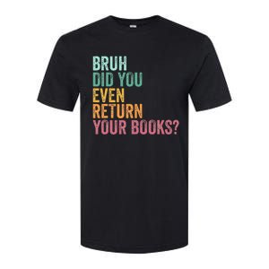 Bruh Return Your Books Funny Library Librarian Lovers Book Softstyle CVC T-Shirt