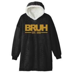 Bruh Since 1906 Hooded Wearable Blanket