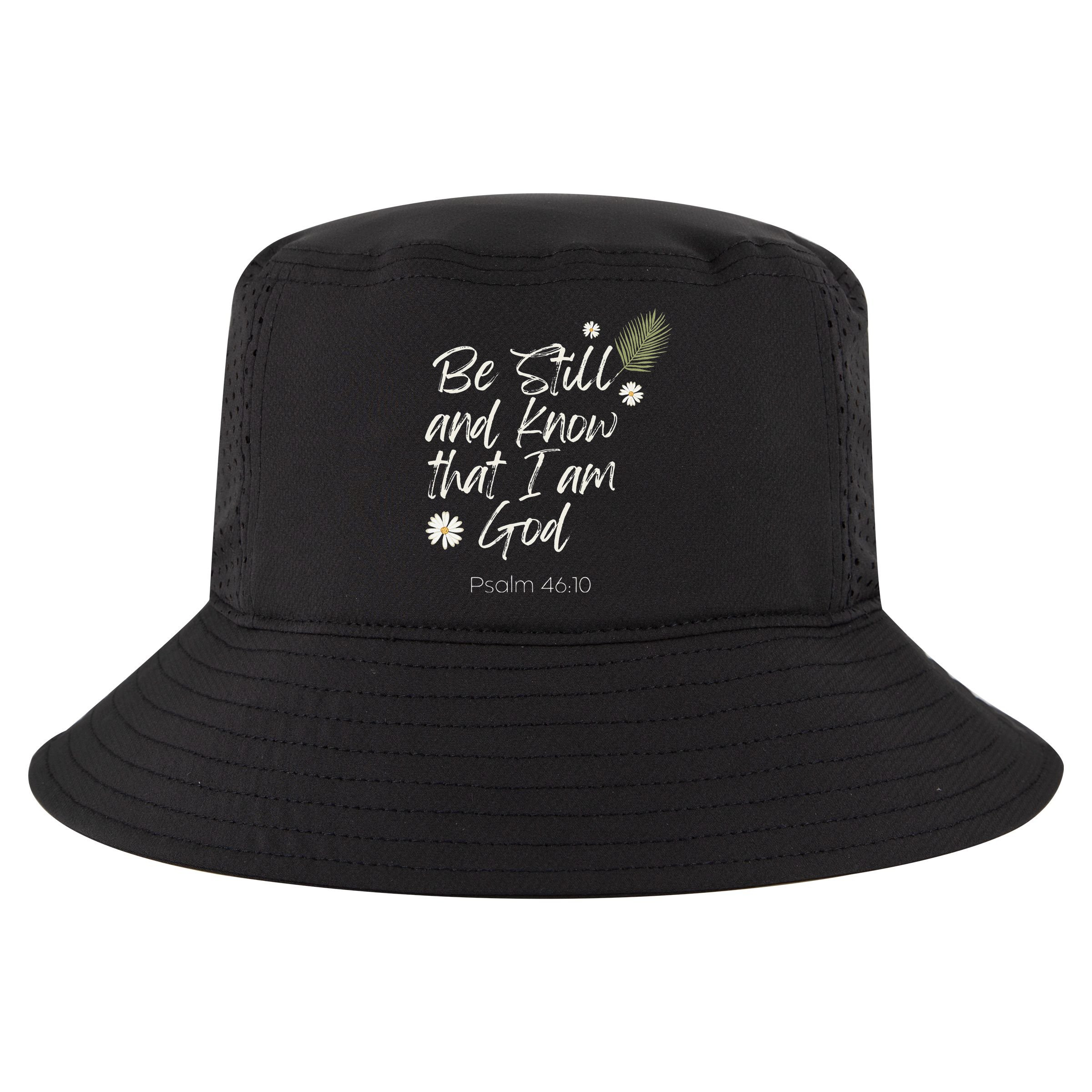 Be Still and Know That I Am God Psalm 46 10 Cool Comfort Performance Bucket Hat