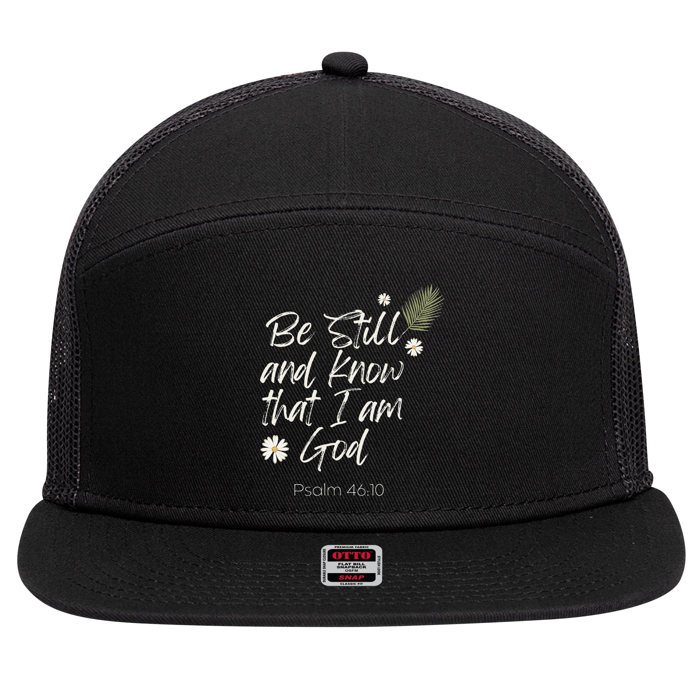 Be Still and Know That I Am God Psalm 46 10 7 Panel Mesh Trucker Snapback Hat
