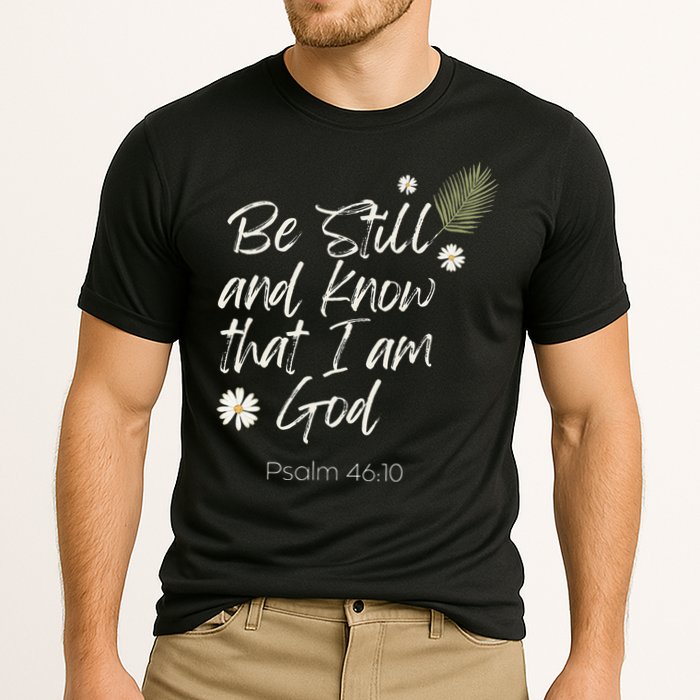 Be Still and Know That I Am God Psalm 46 10 Performance Shirt