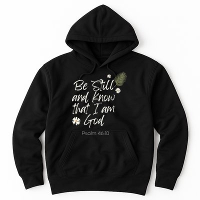 Be Still and Know That I Am God Psalm 46 10 Hoodie