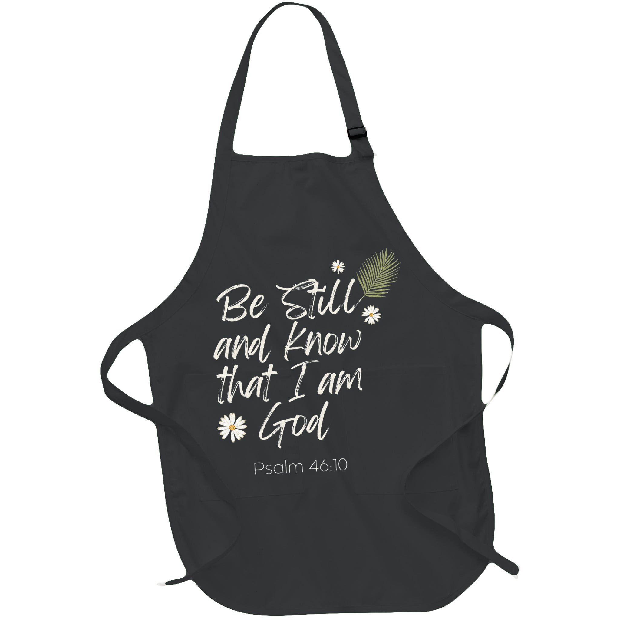 Be Still and Know That I Am God Psalm 46 10 Apron