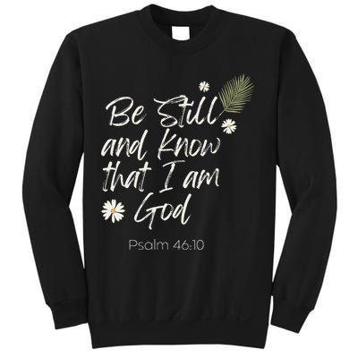 Be Still and Know That I Am God Psalm 46 10 Sweatshirt