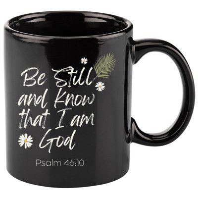 Be Still and Know That I Am God Psalm 46 10 11oz C Handle Ceramic Mug