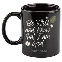 Be Still and Know That I Am God Psalm 46 10 11oz C Handle Ceramic Mug