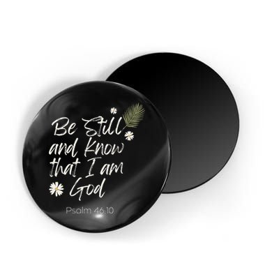 Be Still and Know That I Am God Psalm 46 10 Magnet