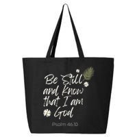 Be Still and Know That I Am God Psalm 46 10 25L Jumbo Tote