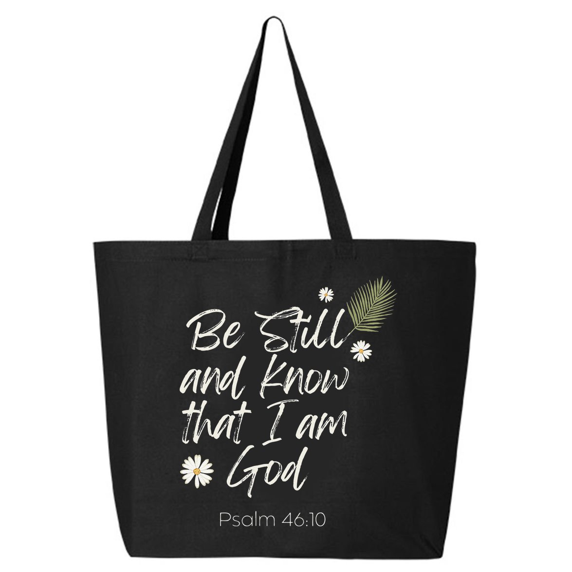 Be Still and Know That I Am God Psalm 46 10 25L Jumbo Tote