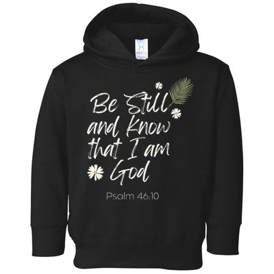 Be Still and Know That I Am God Psalm 46 10 Toddler Hoodie