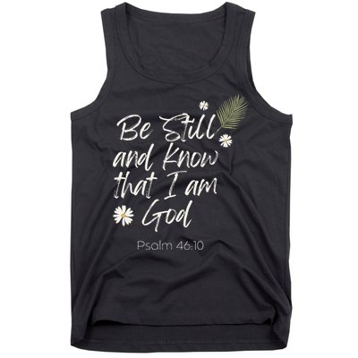 Be Still and Know That I Am God Psalm 46 10 Tank Top