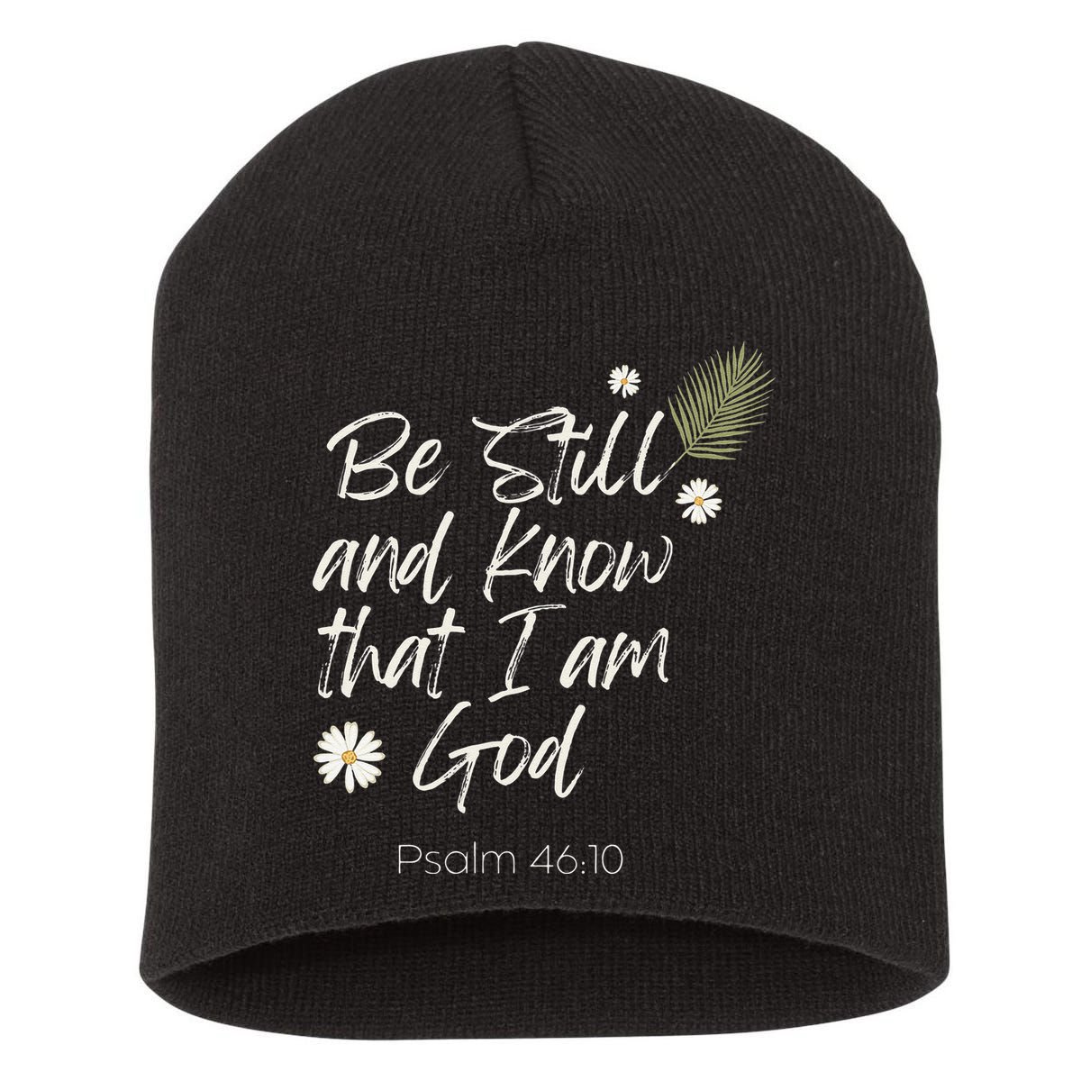 Be Still and Know That I Am God Psalm 46 10 Short Acrylic Beanie