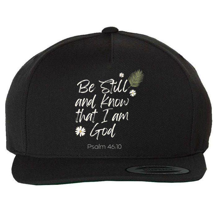 Be Still and Know That I Am God Psalm 46 10 Wool Snapback Cap