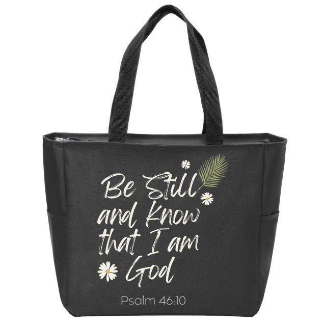 Be Still and Know That I Am God Psalm 46 10 Zip Tote Bag