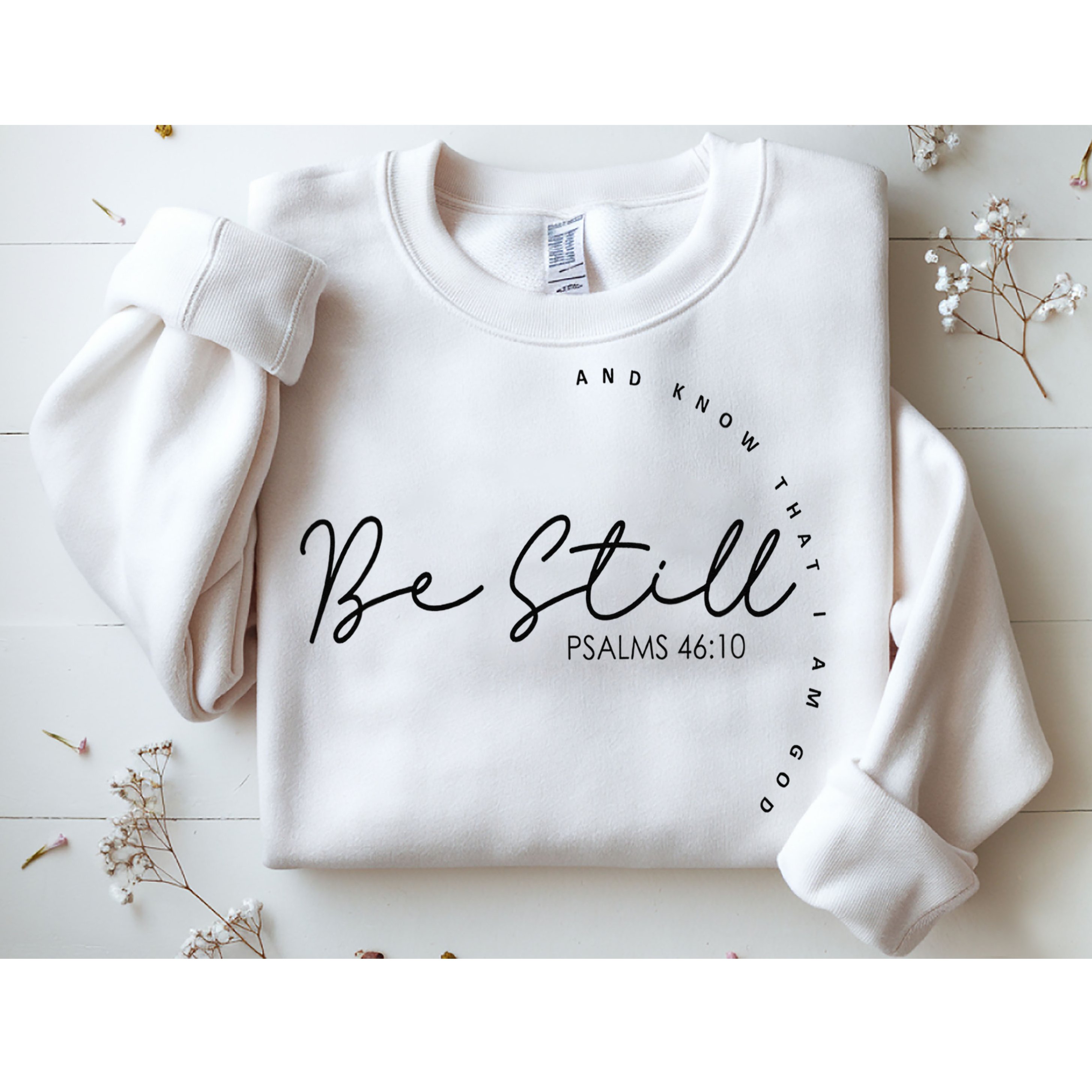 Be Still And Know That I Am God Christian Believers God Sweatshirt