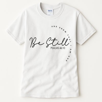 Be Still And Know That I Am God Christian Believers God Tall T-Shirt