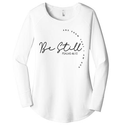 Be Still And Know That I Am God Christian Believers God Women's Perfect Tri Tunic Long Sleeve Shirt